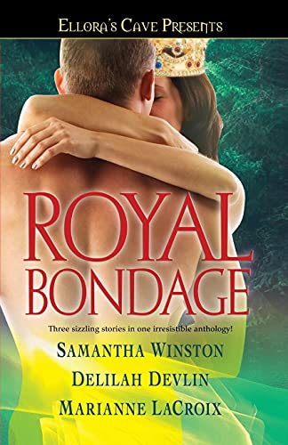 Royal Bondage: Ellora's Cave (9781416577225) by Winston, Samantha; Devlin, Delilah; LaCroix, Marianne