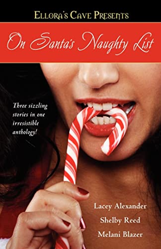 On Santa's Naughty List: Ellora's Cave (9781416577645) by Alexander, Lacey; Reed, Shelby; Blazer, Melani