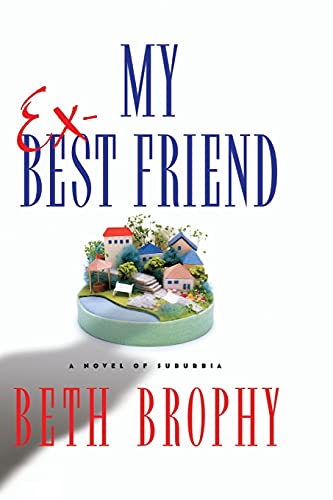 Imagen de archivo de My Ex-Best Friend : A Novel of Suburbia a la venta por Better World Books