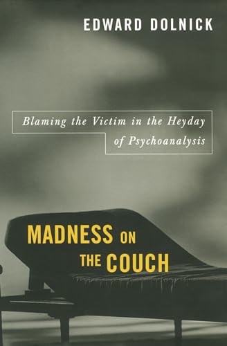 Imagen de archivo de Madness on the Couch: Blaming the Victim in the Heyday of Psychoanalysis a la venta por ThriftBooks-Atlanta