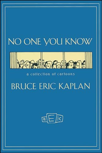 Stock image for NO ONE YOU KNOW: A Collection of Cartoons for sale by Barnes & Nooyen Books