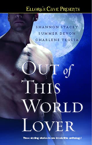 Out of This World Lover: Ellora's Cave (9781416578253) by Stacey, Shannon; Devon, Summer; Teglia, Charlene