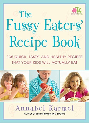 Beispielbild fr The Fussy Eaters' Recipe Book : 135 Quick, Tasty and Healthy Recipes That Your Kids Will Actually Eat zum Verkauf von Better World Books