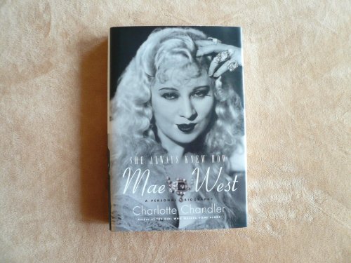 9781416579090: She Always Knew How: Mae West, a Personal Biography
