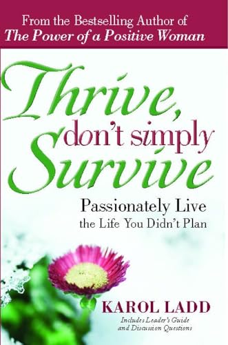 Beispielbild fr Thrive, Don't Simply Survive : Passionately Live the Life You Didn't Plan zum Verkauf von Better World Books