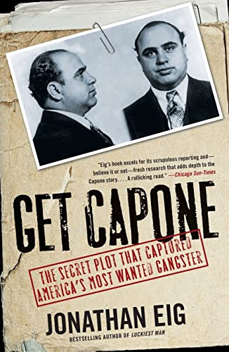 9781416580607: Get Capone: The Secret Plot That Captured America's Most Wanted Gangster