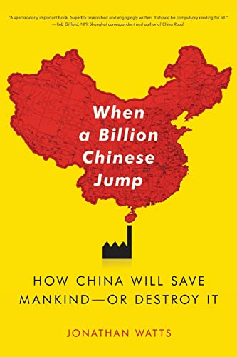 Stock image for When A Billion Chinese Jump: How China Will Save Mankind -- Or Destroy It for sale by SecondSale