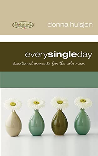 Stock image for Every Single Day: Devotional Moments for the Solo Mom for sale by ThriftBooks-Dallas