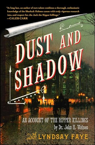 Beispielbild fr Dust and Shadow : An Account of the Ripper Killings by Dr. John H. Watson zum Verkauf von Better World Books