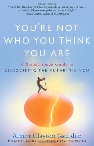 Beispielbild fr You're Not Who You Think You Are : A Breakthrough Guide to Discovering the Authentic You zum Verkauf von Better World Books