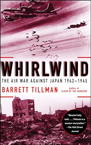 Beispielbild fr Whirlwind: The Air War Against Japan, 1942-1945 zum Verkauf von Reliant Bookstore