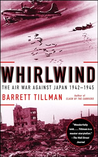 Stock image for Whirlwind: The Air War Against Japan, 1942-1945 for sale by Reliant Bookstore