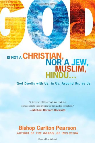 Stock image for God Is Not a Christian, Nor a Jew, Muslim, Hindu.: God Dwells with Us, in Us, Around Us, as Us for sale by HPB Inc.