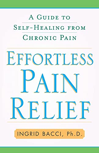 9781416584513: Effortless Pain Relief: A Guide to Self-Healing from Chronic Pain