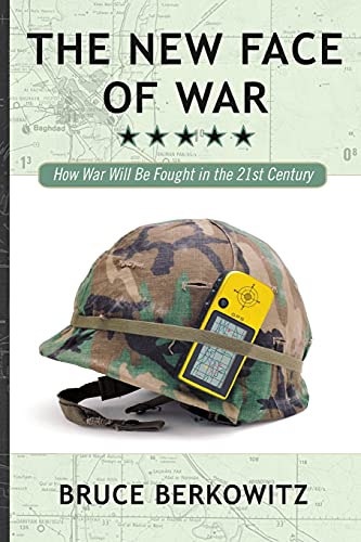 Stock image for The New Face of War : How War Will Be Fought in the 21st Century for sale by Better World Books