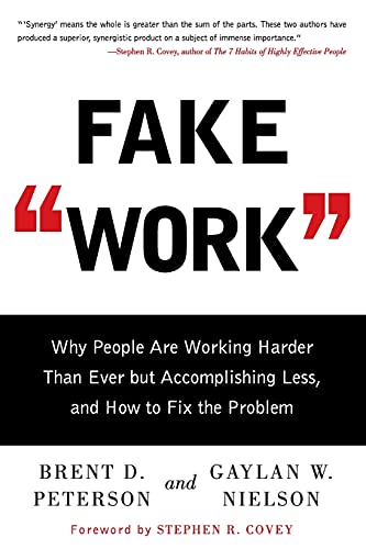 Stock image for Fake Work: Why People Are Working Harder than Ever but Accomplishing Less, and How to Fix the Problem for sale by FOLCHATT