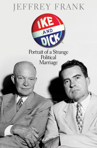 9781416587019: Ike and Dick: Portrait of a Strange Political Marriage