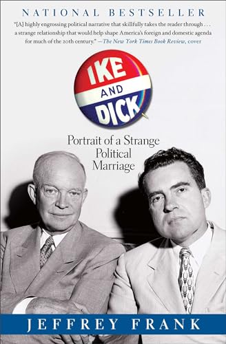 Stock image for Ike and Dick: Portrait of a Strange Political Marriage for sale by Bulk Book Warehouse