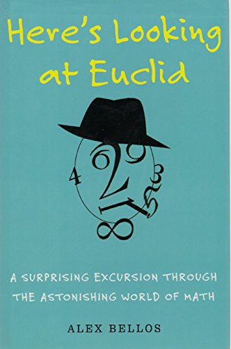 Beispielbild fr Here's Looking at Euclid: A Surprising Excursion Through the Astonishing World of Math zum Verkauf von ZBK Books