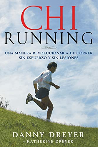 Beispielbild fr ChiRunning: Una manera revolucionaria de correr sin esfuerzo y sin lesiones (Spanish Edition) zum Verkauf von Book Outpost