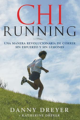 9781416588634: ChiRunning: Una manera revolucionaria de correr sin esfuerzo y sin lesiones