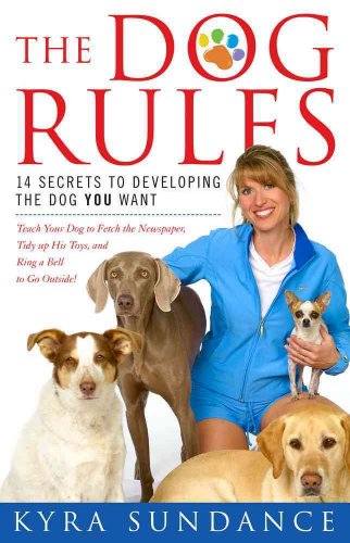 Beispielbild fr The Dog Rules: 14 Secrets to Developing the Dog YOU Want zum Verkauf von SecondSale