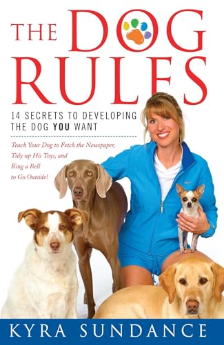 Imagen de archivo de The Dog Rules: 14 Secrets to Developing the Dog YOU Want a la venta por WorldofBooks