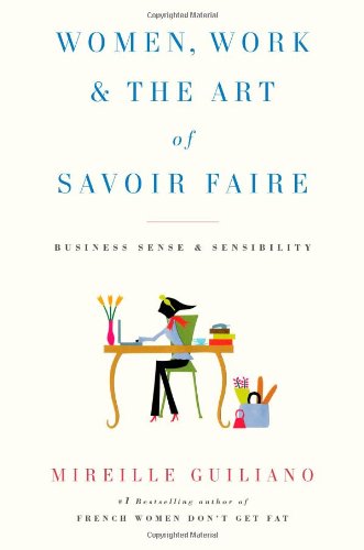 9781416589198: Women, Work & the Art of Savoir Faire: Business Sense & Sensibility