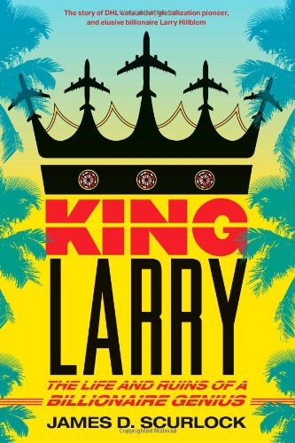 Imagen de archivo de King Larry: The Life and Ruins of a Billionaire Genius a la venta por Bahamut Media