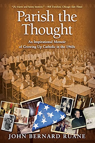 Imagen de archivo de Parish the Thought: An Inspirational Memoir of Growing Up Catholic in the 1960s a la venta por BooksRun