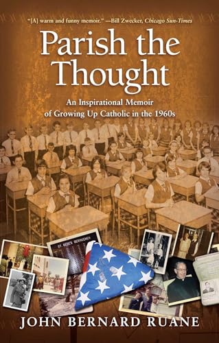 Stock image for Parish the Thought: An Inspirational Memoir of Growing Up Catholic in the 1960s for sale by BooksRun