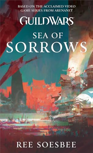Guild Wars: Sea of Sorrows (9781416589624) by Soesbee, Ree