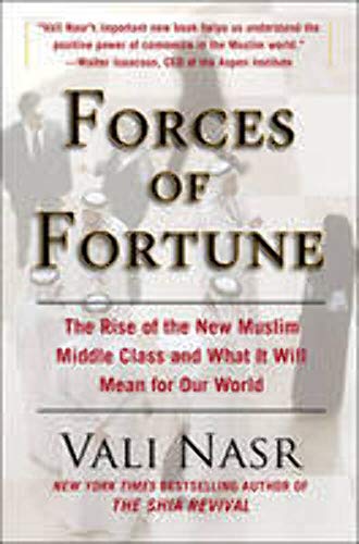 9781416589686: Forces of Fortune: The Rise of the New Muslim Middle Class and What It Will Mean for Our World