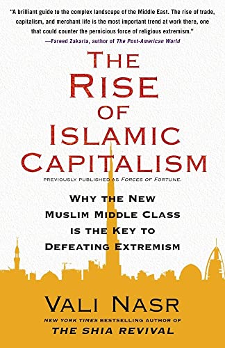 9781416589693: Rise of Islamic Capitalism: Why the New Muslim Middle Class Is the Key to Defeating Extremism (Council on Foreign Relations Books (Free Press))