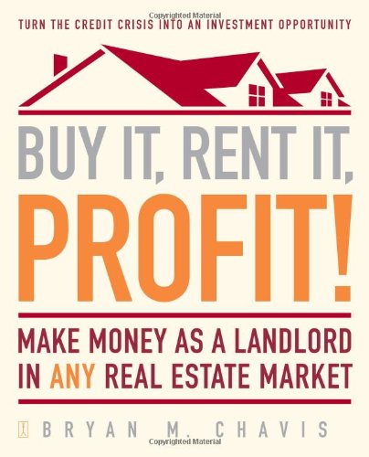 Beispielbild fr Buy It, Rent It, Profit!: Make Money as a Landlord in ANY Real Estate Market zum Verkauf von SecondSale