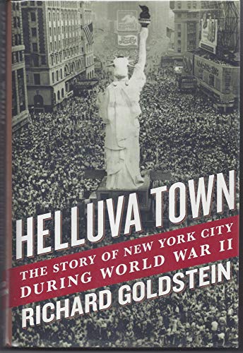 Beispielbild fr Helluva Town : The Story of New York City During World War II zum Verkauf von Better World Books