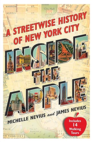 Stock image for Inside the Apple: A Streetwise History of New York City for sale by SecondSale