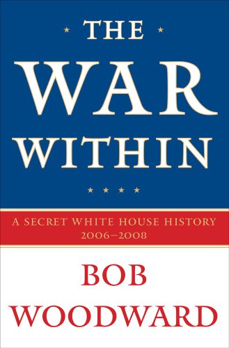 Imagen de archivo de The War Within: A Secret White House History 2006-2008 a la venta por Hawking Books