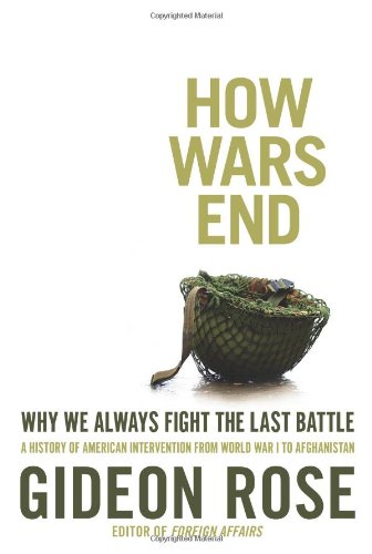 Imagen de archivo de How Wars End: Why We Always Fight the Last Battle a la venta por ThriftBooks-Dallas