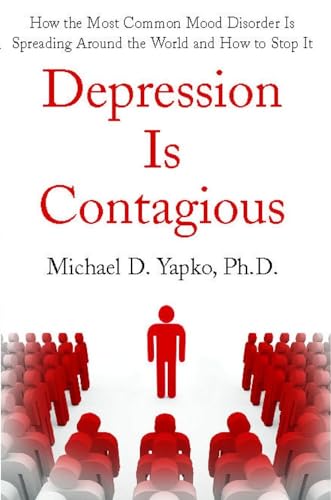 9781416590750: Depression Is Contagious: How the Most Common Mood Disorder Is Spreading Around the World and How to Stop It