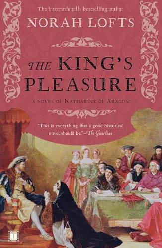 9781416590897: The King's Pleasure: A Novel of Katharine of Aragon