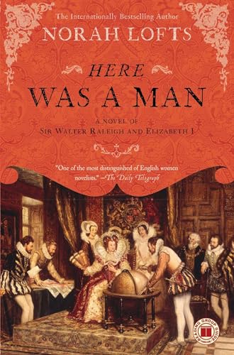 9781416590910: Here Was a Man: A Novel of Sir Walter Raleigh and Elizabeth I