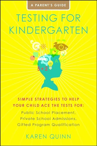 Beispielbild fr Testing for Kindergarten : Simple Strategies to Help Your Child Ace the Tests for: Public School Placement, Private School Admissions, Gifted Program Qualification zum Verkauf von Better World Books