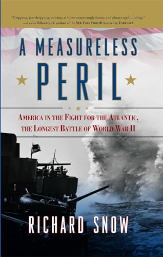 Stock image for A Measureless Peril: America in the Fight for the Atlantic, the Longest Battle of World War II for sale by SecondSale