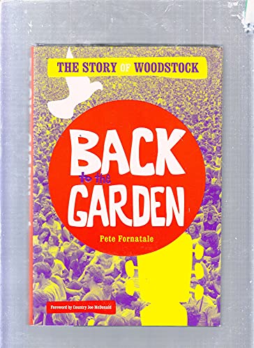 Beispielbild fr Back to the Garden: The Story of Woodstock zum Verkauf von Your Online Bookstore