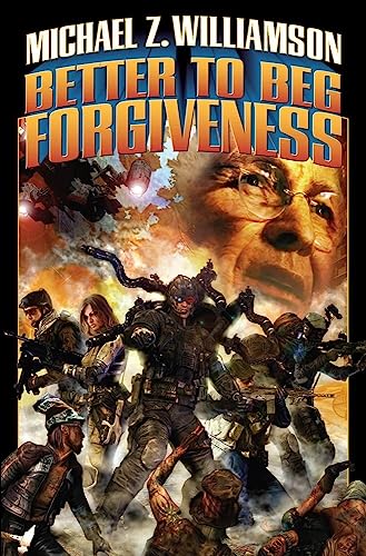 Better to Beg Forgiveness... (Freehold Series) (9781416591511) by Williamson, Michael Z.