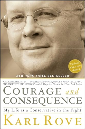Imagen de archivo de Courage and Consequence : My Life as a Conservative in the Fight a la venta por Better World Books: West