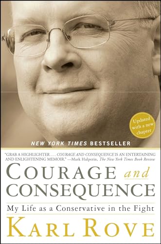 Stock image for Courage and Consequence : My Life as a Conservative in the Fight for sale by Better World Books: West