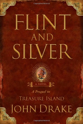 

Flint and Silver: A Prequel to Treasure Island