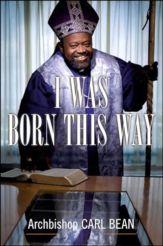 9781416592839: I Was Born This Way: A Gay Preacher's Journey through Gospel Music, Disco Stardom, and a Ministry in Christ